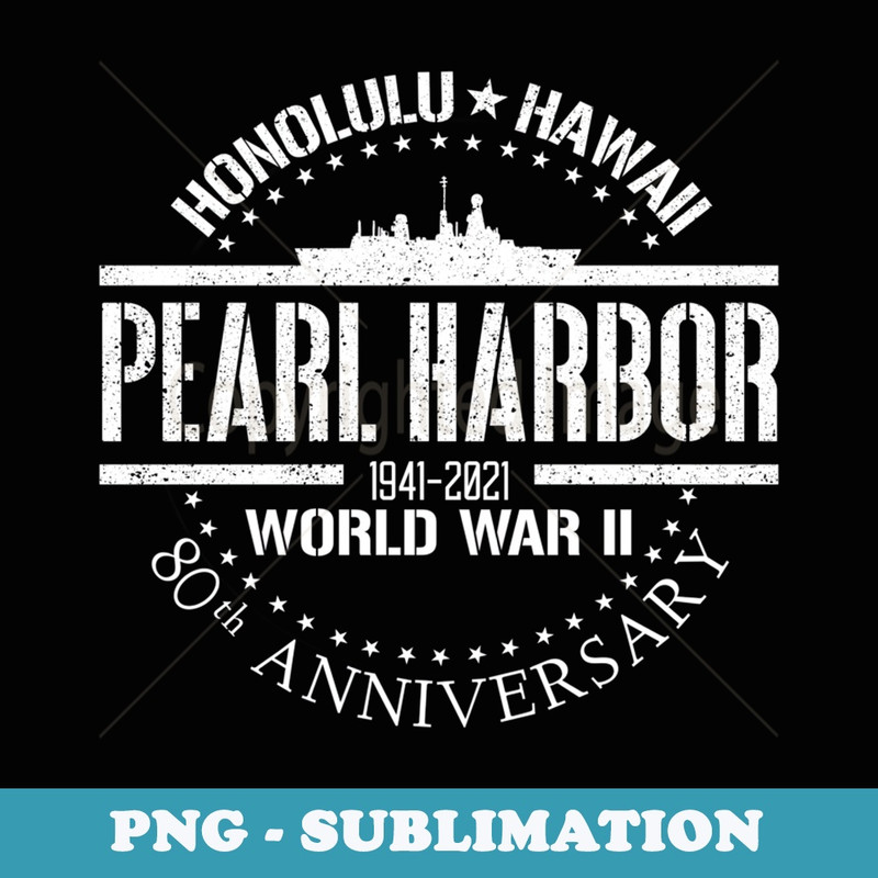 Pearl Harbor 80th Anniversary 1941 World War 2 Veteran - Instant Sublimation Digital Download