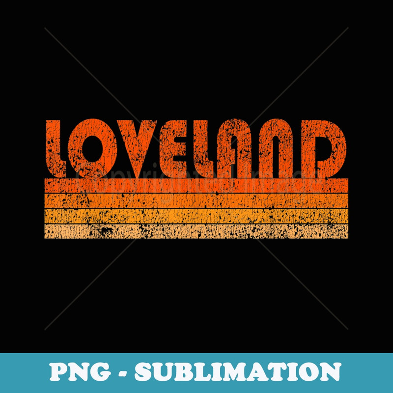 Vintage Retro Loveland Colorado - Retro PNG Sublimation Digital Download