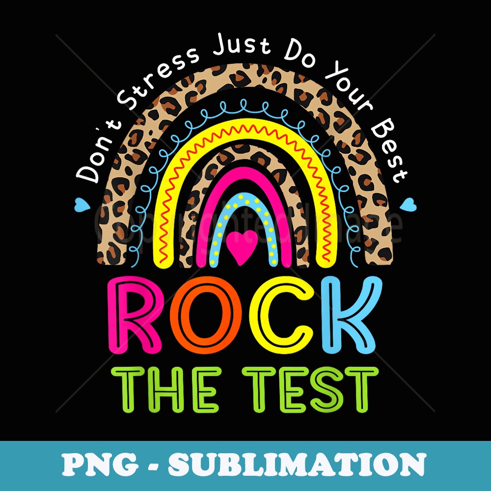 Rock The Test Test Day Teacher Testing Day Rainbow Leopard - Stylish Sublimation Digital Download
