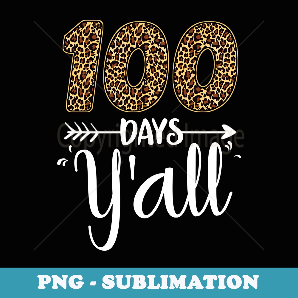 100 days yall Teacher Student 100 Days of school leopard - Retro PNG Sublimation Digital Download
