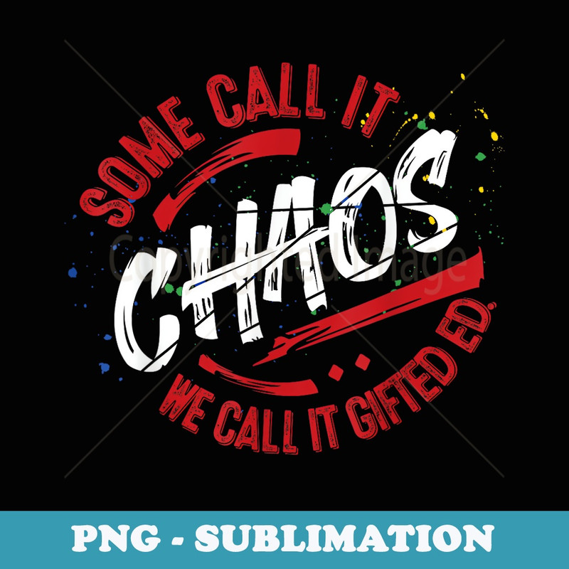 ed Education School Teacher GATE Team Chaos - Aesthetic Sublimation Digital File