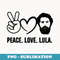 Peace Love Lula Livre President Of Brazil Vintage Style - Exclusive Sublimation Digital File