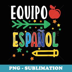 equipo espanol spanish teacher regalo para maestra - digital sublimation download file
