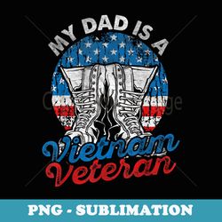 my dad is a vietnam veteran proud veteran day father - professional sublimation digital download