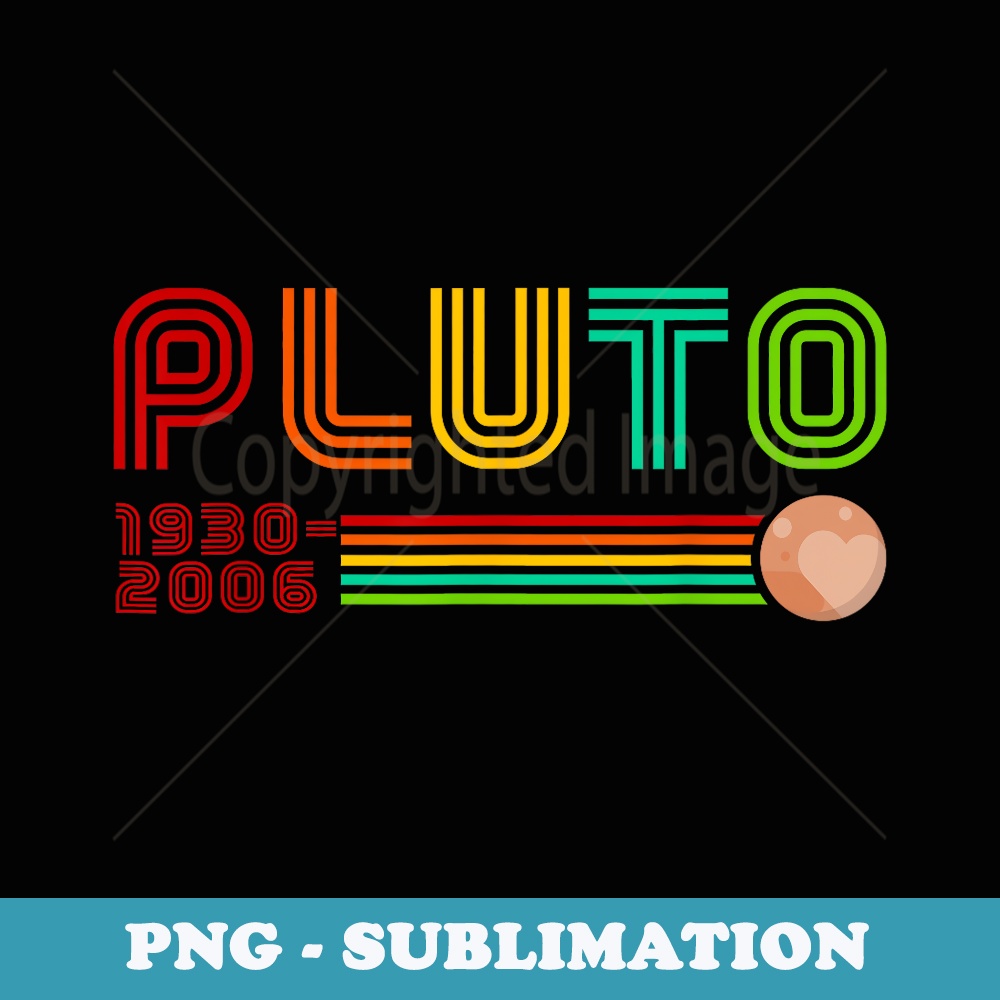 Pluto Space Science Science Teacher Funny Space Science - Trendy Sublimation Digital Download