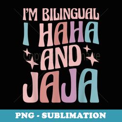 spanish teacher iu2019m bilingual i haha and jaja - special edition sublimation png file