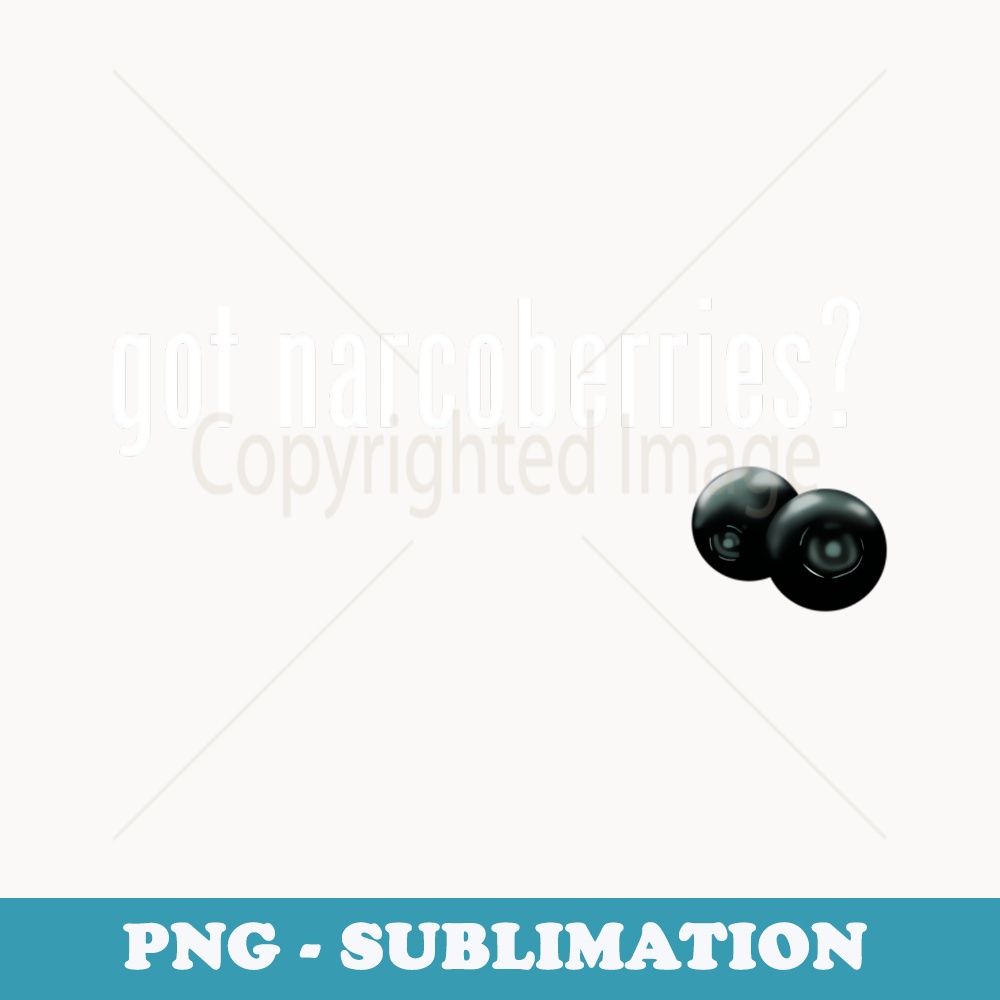 Got Narcoberries Gamer design - Premium Sublimation Digital Download