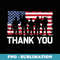 Thank You For Your Services Patriotic Veterans Day - Unique Sublimation PNG Download
