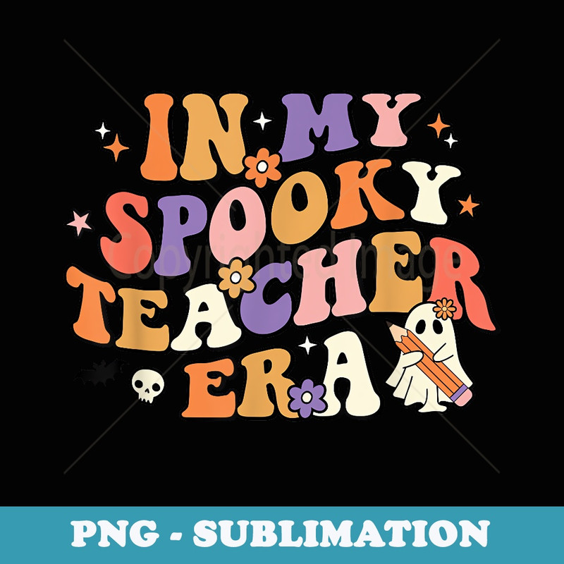 In My Spooky Teacher Era Retro Teacher Halloween Costume - Signature Sublimation PNG File