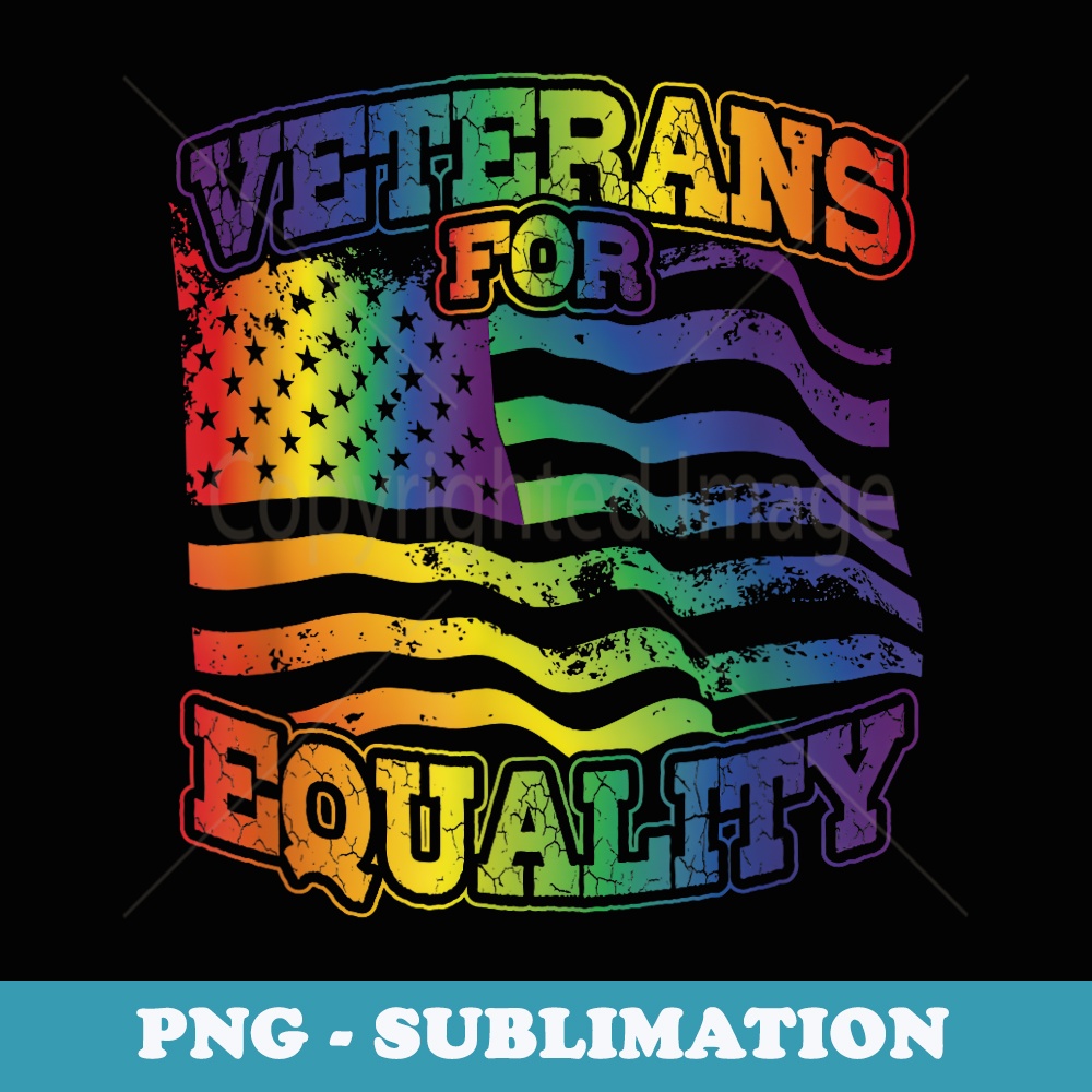 Veterans For Equality For Military Veterans Supporting LGBTQ - Professional Sublimation Digital Download
