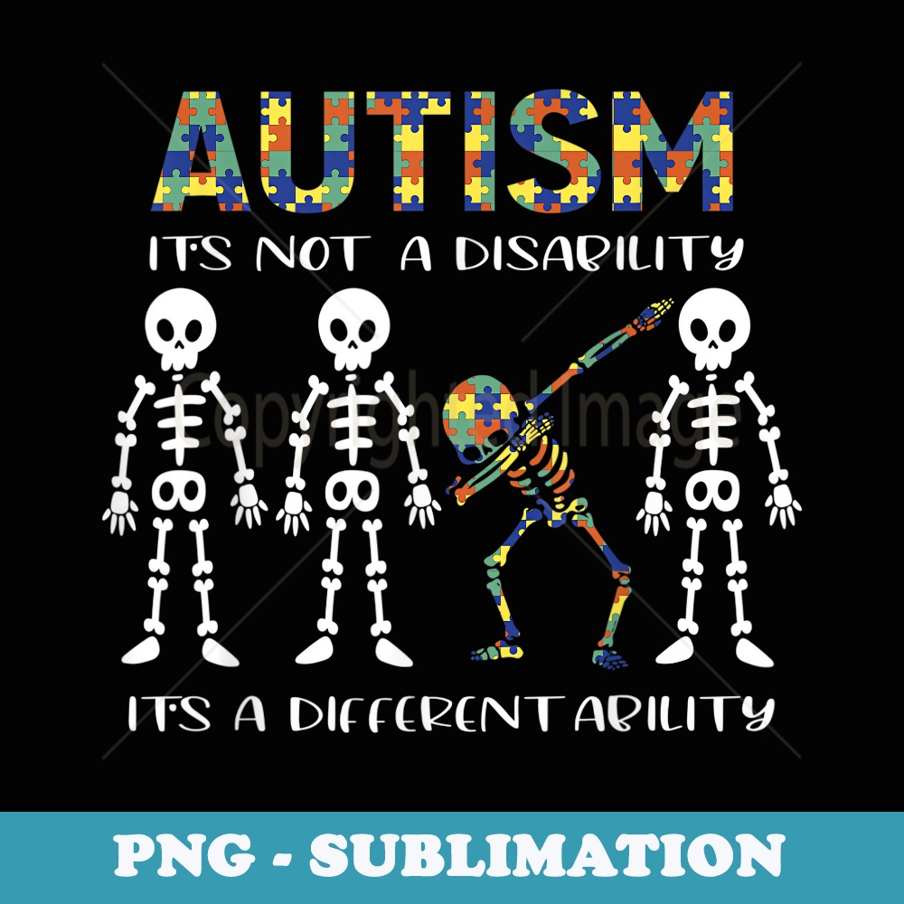 Autism its a Different Ability Funny Dabbing Skeleton - Stylish Sublimation Digital Download