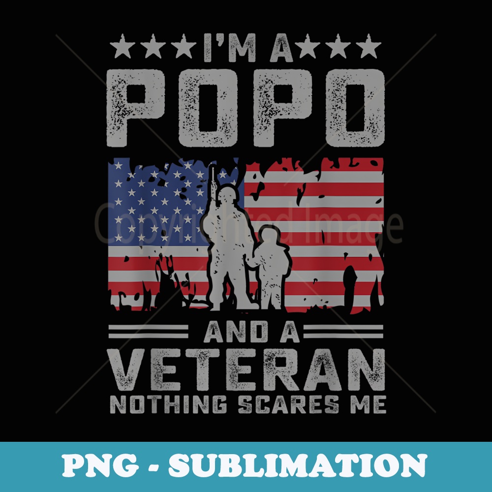 Mens Im a Popo and a Veteran nothing scares me Funny Dad s - Modern Sublimation PNG File