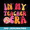 In My Teacher Era - Digital Sublimation Download File