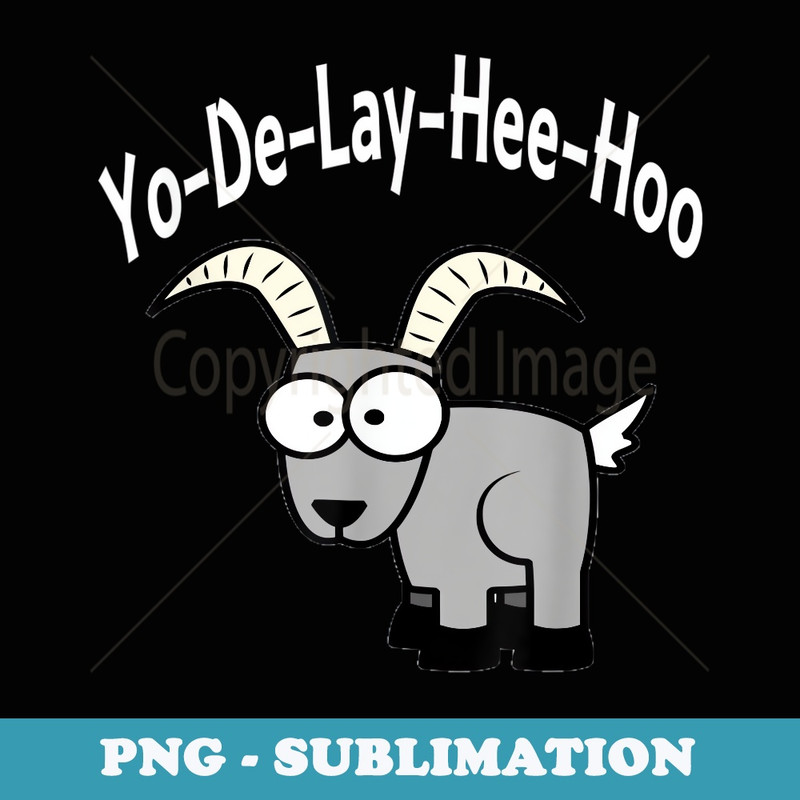 Yo-De-Lay-Hee-Hoo Yodeling Mountain Goat - Aesthetic Sublimation Digital File