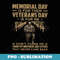 Memorial Day Is For Them Veterans Day Is For Me Dont Thank - Decorative Sublimation PNG File