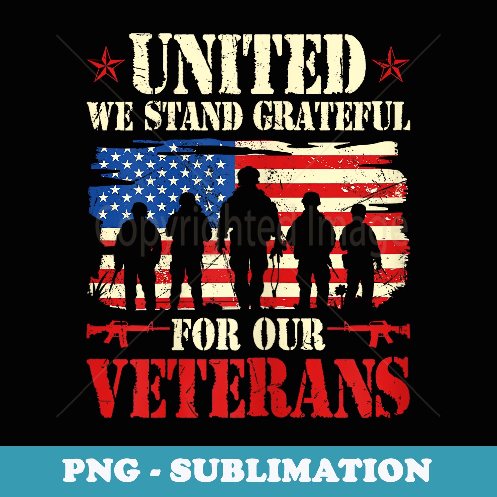 Veterans United We Stand Grateful Thank You Veteran US Army - Modern Sublimation PNG File
