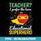 Teacher I Prefer The Term Educational Superhero Funny Cute - PNG Transparent Sublimation Design