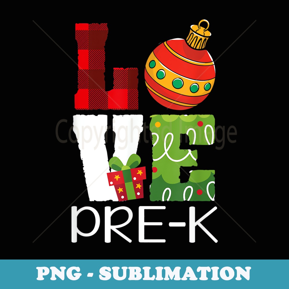 Pre-K Christmas Ornament Love - Teacher or Student - Signature Sublimation PNG File