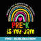 Pre-K Is My Jam - Back To School Rainbow Teacher - Retro PNG Sublimation Digital Download