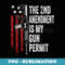 The 2nd Amendment Is My Gun Permit - Gun Rights - ON BACK - Sublimation PNG File