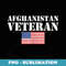 American Patriot Afghanistan Veteran Military War Veteran - Sublimation PNG File