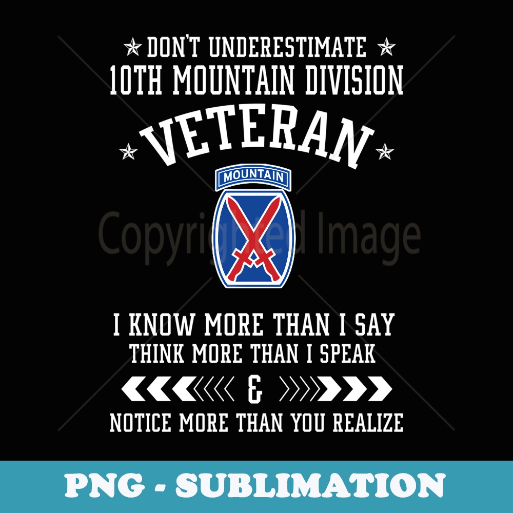 Dont Underestimate 10th Mountain Division Veteran Day Xmas - Premium PNG Sublimation File