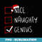 Nice Naughty Genius Christmas List Xmas Santa Claus - PNG Sublimation Digital Download