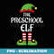 Preschool Elf Family Matching Group Christmas - Signature Sublimation PNG File
