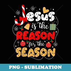 christian jesus is the reason for the season christmas s - sublimation digital download