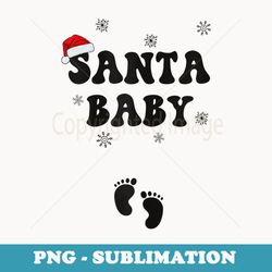 s funny santa xmas vibes baby christmas pregnancy announcement - unique sublimation png download
