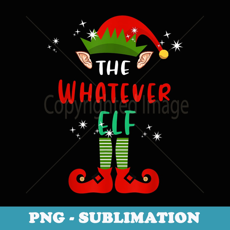 The Whatever Elf Matching Family Group Christmas Funny Xmas - Vintage Sublimation PNG Download