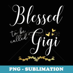 blessed to be called gigi christmas mothers day - png transparent sublimation file