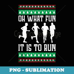 oh what fun it is to run christmas running ugly x-mas runner - trendy sublimation digital download