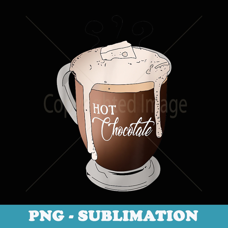 Hot Chocolate for Christmas for Sweet Lovers - Exclusive PNG Sublimation Download