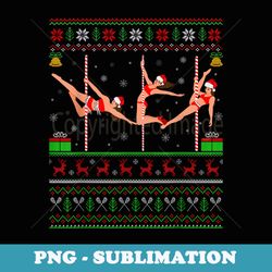funny stripper dance ugly christmas er dancing xmas - premium sublimation digital download