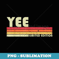 yee name personalized retro vintage 80s 90s birthday - trendy sublimation digital download