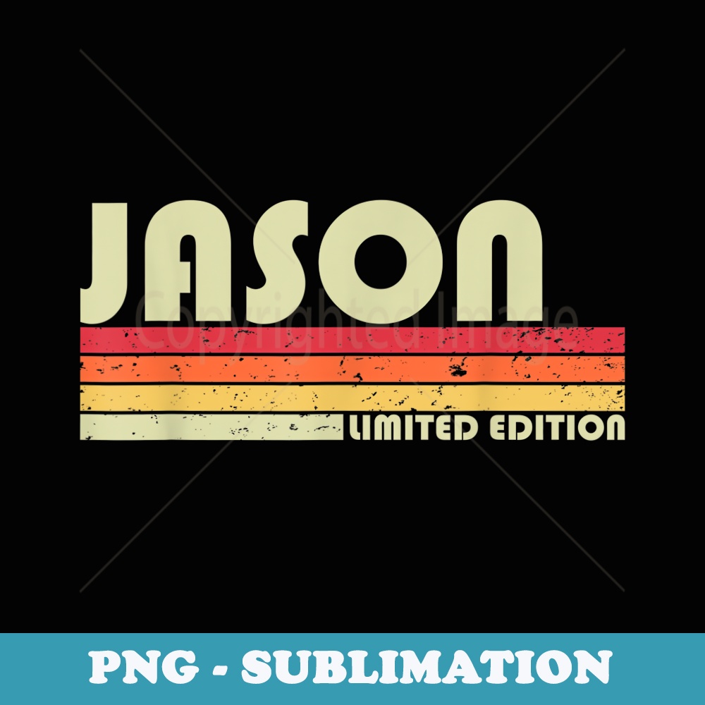 JASON Name Personalized Retro Vintage 80s 90s Birthday - Decorative Sublimation PNG File