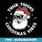 Thick Thighs and Christmas Vibes - Funny Santa Claus Xmas - Instant PNG Sublimation Download