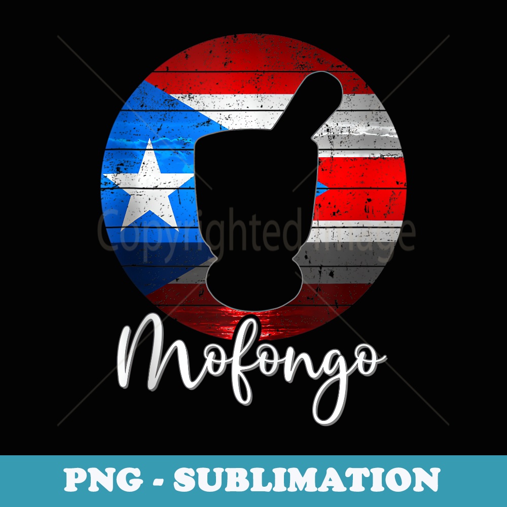 Funny Puerto Rican Food Mofongo Pilon Puerto Rico Flag - Vintage Sublimation PNG Download
