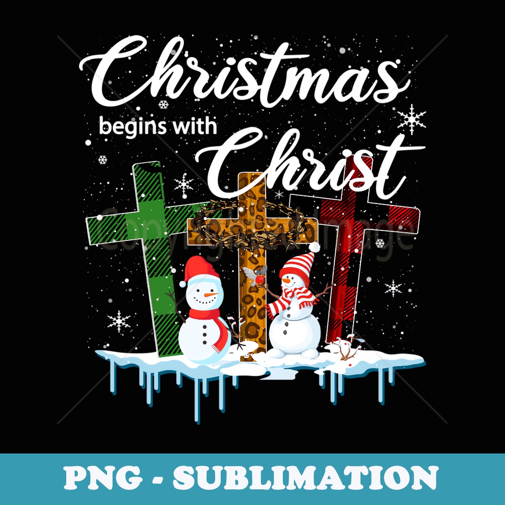 Christmas Begins With Christ Costume Xmas s - Artistic Sublimation Digital File