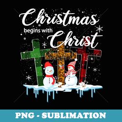 christmas begins with christ costume xmas s - artistic sublimation digital file