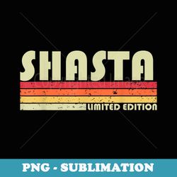 shasta name personalized retro vintage 80s 90s birthday - special edition sublimation png file
