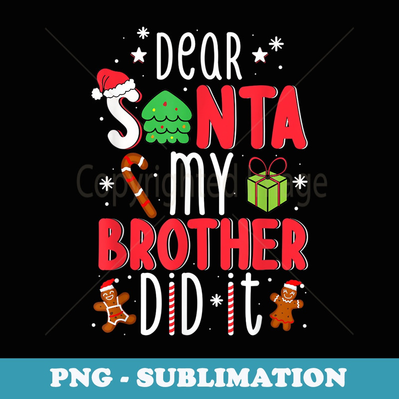 Dear Santa My Brother Did It Christmas Pajama Girl Boys - Digital Sublimation Download File