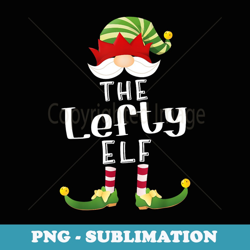 Lefty Elf Group Christmas Funny Pajama Party - Professional Sublimation Digital Download