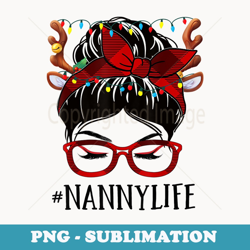Nanny Life Christmas Woman Messy Bun Buffalo Xmas - Special Edition Sublimation PNG File