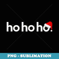 christmas s for ho ho ho xmas idea - aesthetic sublimation digital file