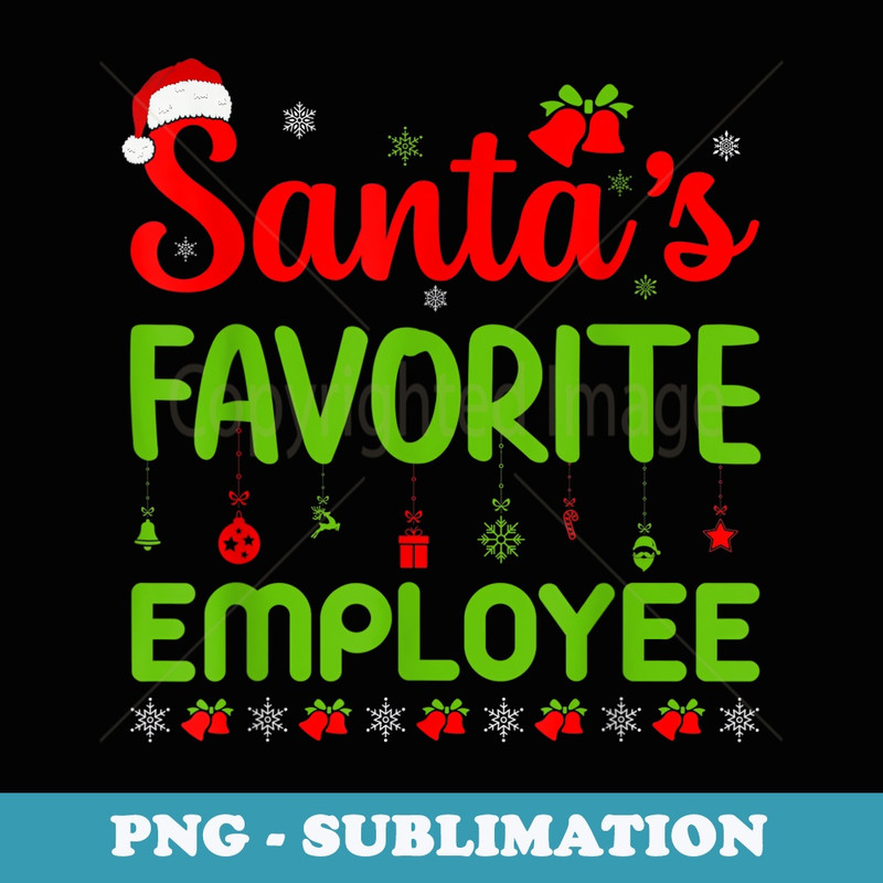 Funny Christmas Santas Favorite Employee Merry Xmas Party - Aesthetic Sublimation Digital File