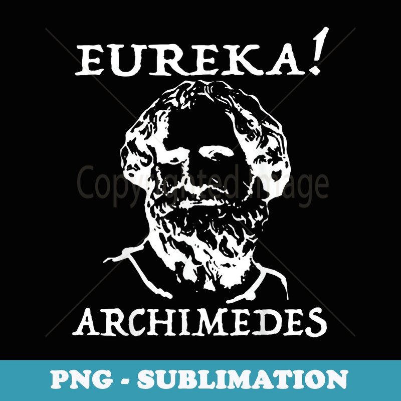 Archimedes Eureka T - Exclusive Sublimation Digital File