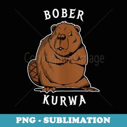 bober kurwa funny polish meme beaver kurwa bober - premium png sublimation file