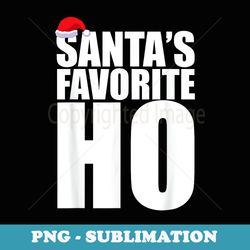 santas favorite ho xmas christmas naughty list meme - unique sublimation png download